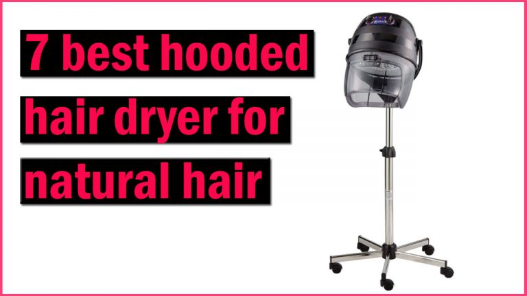 7 Best Hooded Dryer For Natural Hair 2022