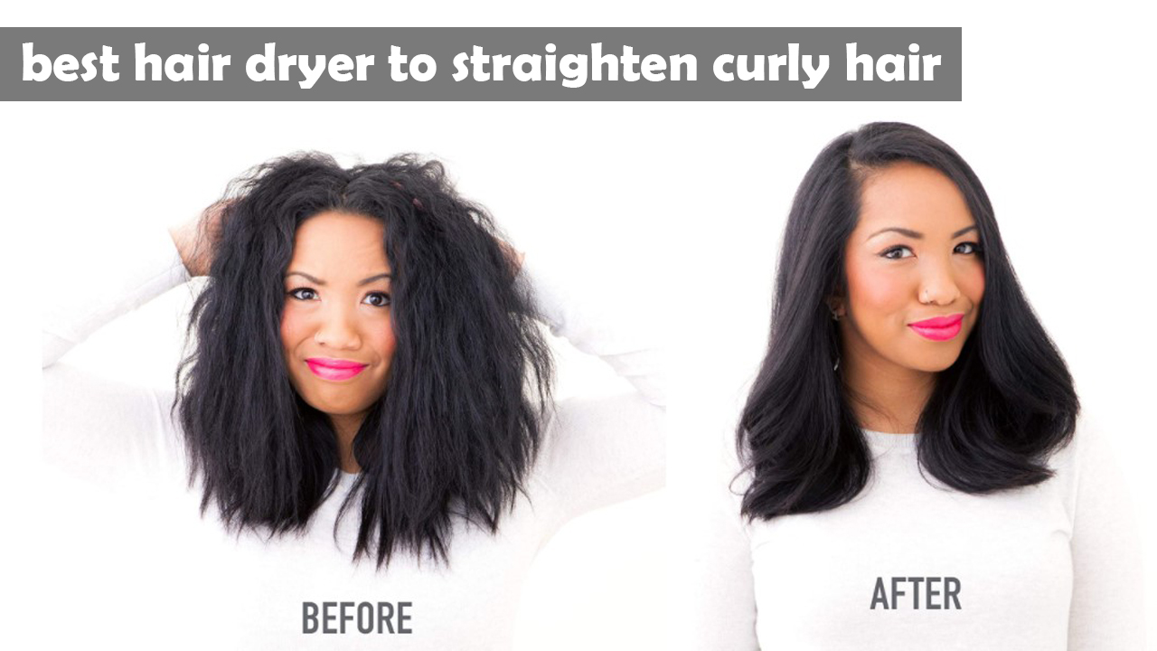 best hair dryer to straighten curly hair