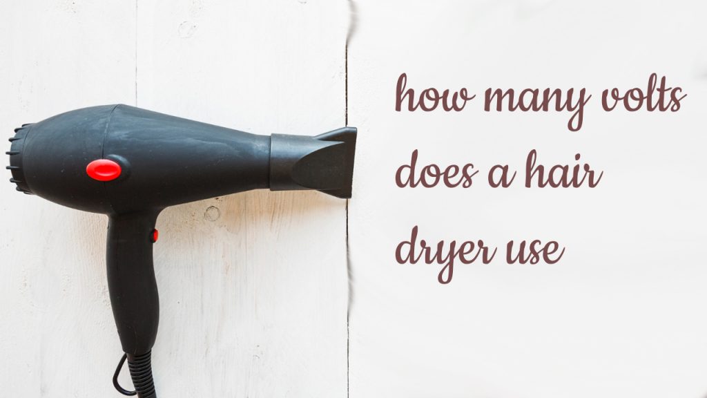 how many volts does a hair dryer use