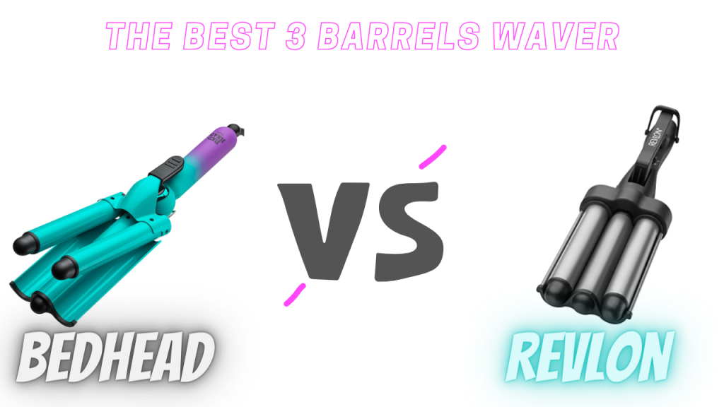 The best 3 Barrels Waver! Bed Head Vs Revlon